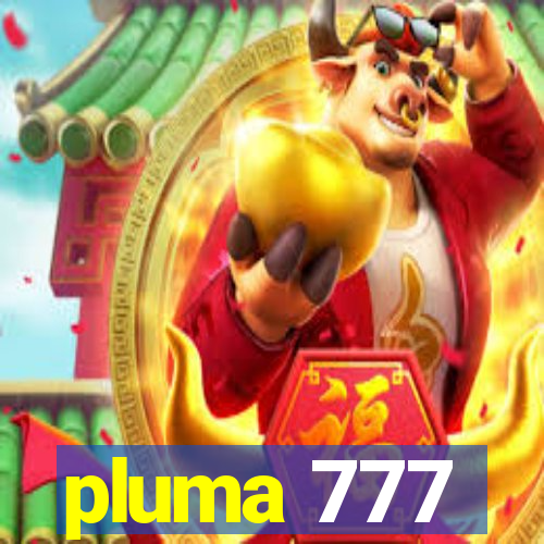 pluma 777